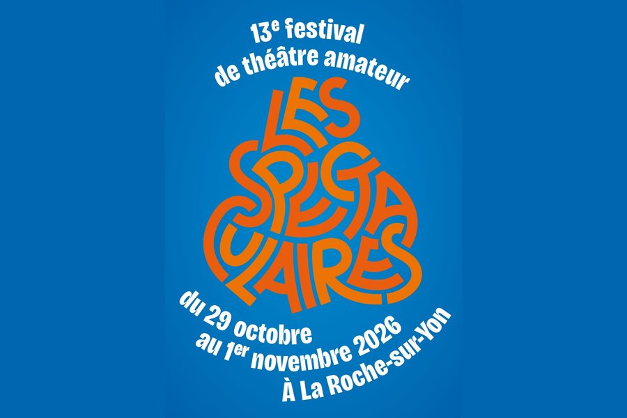 Affiche du 13e festival de théâtre amateur Les Spectaculaires, du 29 octobre au 1er novembre 2026 à La Roche-sur-Yon